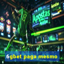 6gbet paga mesmo